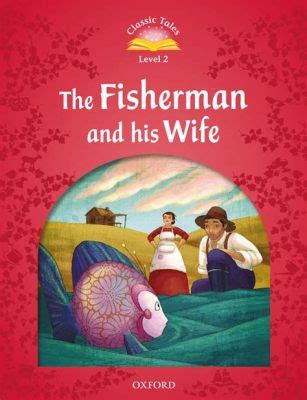  ¿The Fisherman and His Wife: Un cuento nigeriano que explora la codicia y las consecuencias?